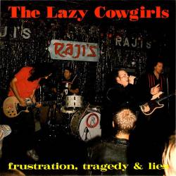 The Lazy Cowgirls : Frustration, Tragedy & Lies